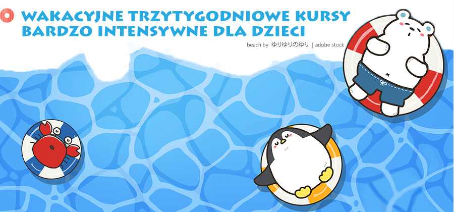 BARDZO INTENSYWNE TRZYTYGODNIOWE KURSY DLA DZIECI 10-14 lat